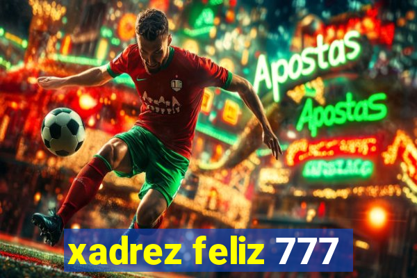 xadrez feliz 777